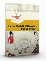 Ervin Hladnik - Milharčič: Pot na Orient