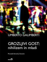 Umberto Galimberti: Grozljivi gost: Nihilizem in mladi