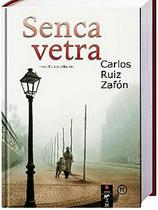 Carlos Ruiz Zafon: Senca vetra