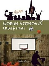 Goran Vojnović: Čefurji raus!