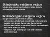 skladnja, vejica