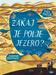 Saša Pavček; Zakaj je polje jezero?, otroška pravljica, 2014