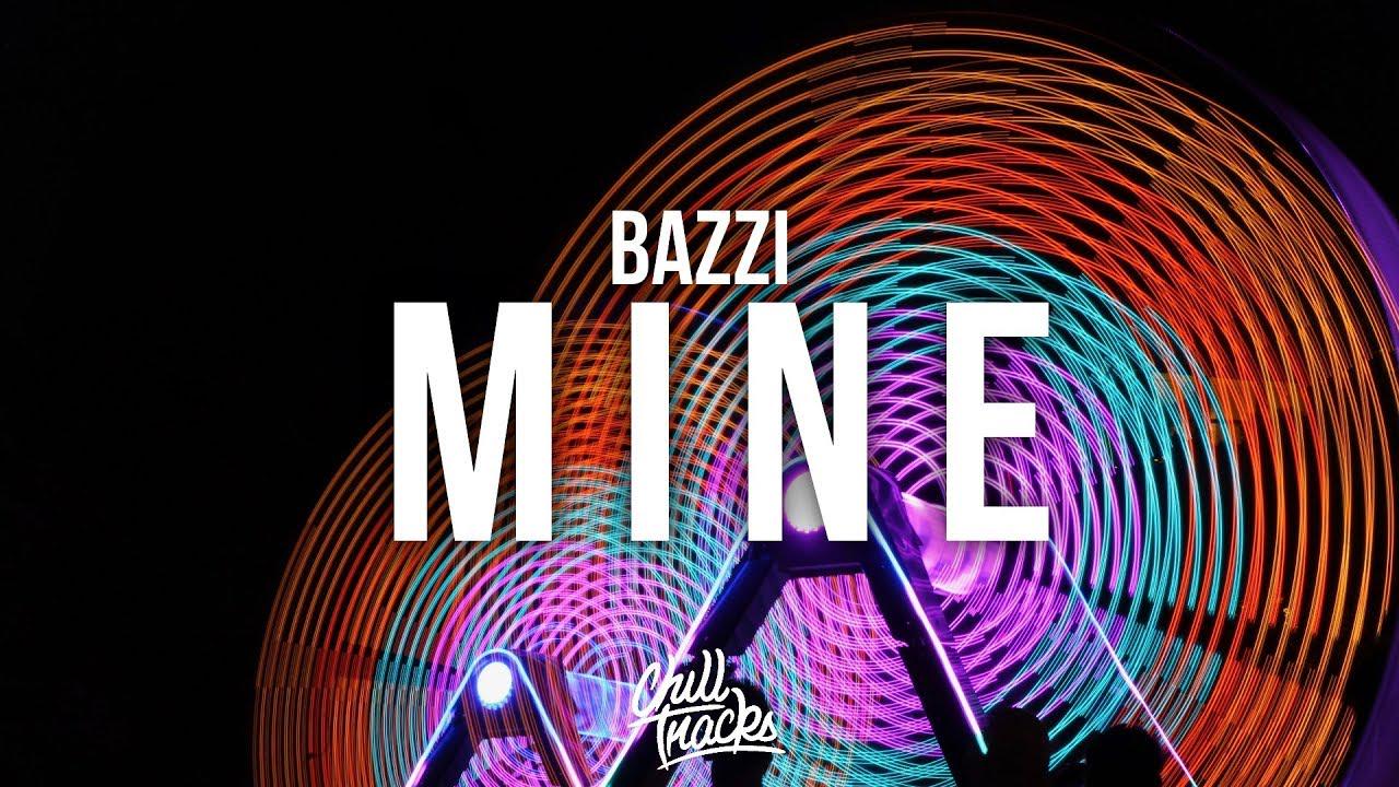 Be mine music. Mine Баззи. Mine песня Баззи. Bazzi mine текст. Bazzi песни.