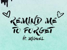Kygo feat Miguel – Remind Me To Forget