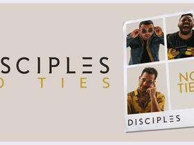 Disciples - No Ties