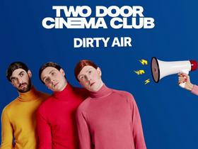 Two Door Cinema Club - Dirty Air