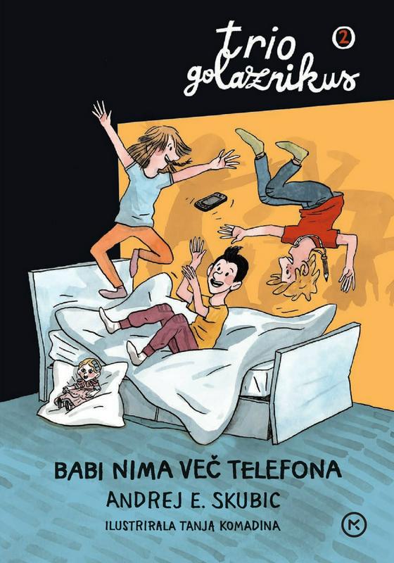 Babi nima več telefona je druga knjiga iz Skubičeve štiridelne zbirke Trio Golaznikus, ki izhaja pri Mladinski knjigi. Foto: emka Babi nima več telefona je druga knjiga iz Skubičeve štiridelne zbirke Trio Golaznikus, ki izhaja pri Mladinski knjigi. Foto: emka